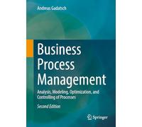 Business Process Management: Analysis, Modeling, Optimization, and Controlling of Processes