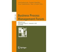 Business Process Management Forum: BPM 2025 Forum, Seville, Spain, August 31-September 5, 2025, Proceedings (Lecture Notes in Business Information Processing, 564)