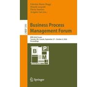 Business Process Management Forum: BPM 2026 Forum, Toronto, ON, Canada, September 27-October 2, 2026, Proceedings (Lecture Notes in Business Information Processing, 599)