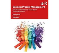 Business Process Management: Practical Guidelines to Successful Implementations