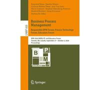 Business Process Management: Responsible BPM Forum, Process Technology Forum, Educators Forum: BPM 2026 RBPM, PT, and Educators Forum, Toronto, ON, ... in Business Information Processing, 600)