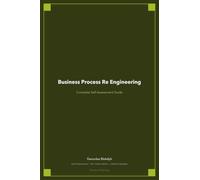 Business Process Re Engineering A Complete Guide