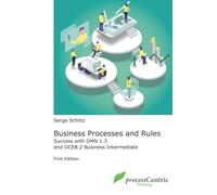 Business Processes and Rules: Success with DMN 1.3 and OCEB 2 Business Intermediate