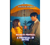 Business Proposal: A Proposal in Rhyme: 8 (K-Drama in Rhyme)