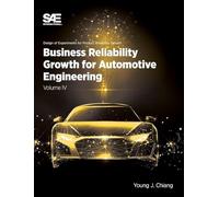 Business Reliability Growth for Automotive Engineering, Volume 4