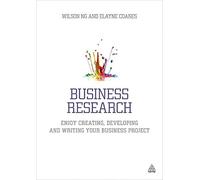 Business Research: Enjoy Creating, Developing and Writing Your Business Project