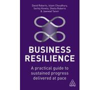Business Resilience : A Practical Guide to Sustained Progress Delivered at Pace