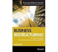 Business Restructuring: An Action Template for Reducing Cost and Growing Profit