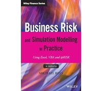 Business Risk and Simulation Modelling in Practice: Using Excel, VBA and @RISK (The Wiley Finance Series)