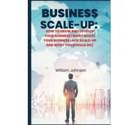 Business scale-up: How to grow and develop your business (what makes your business lack scale-up and what you should do)