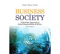 Business & Society: A Strategic Approach to Social Responsibility & Ethics