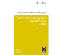 Business Strategy and Sustainability: 3 (Developments in Corporate Governance and Responsibility, 3)