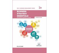 Business Strategy Essentials You Always Wanted To Know (Second Edition) (Self-Learning Management Series)