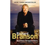 Business Stripped Bare Adventures of a Global Entrepreneur