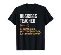 Business Teacher Definition Same As Normal Just Cooler T-Shirt