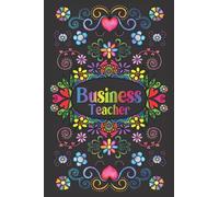 BUSINESS TEACHER GIFT: Beautiful Journal For Business Teacher (Lined Notebook - Better Than Card)