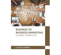 Business to Business Marketing: A Global Perspective
