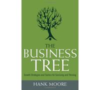 Business Tree: Growth Strategies and Tactics for Surviving and Thriving