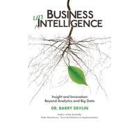 Business unIntelligence: Insight and Innovation beyond Analytics and Big Data: Insight & Innovation Beyond Analytics & Big Data