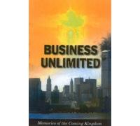 Business Unlimited: Memories of the Coming Kingdom