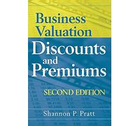 Business Valuation Discounts and Premiums