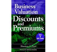 Business Valuation Discounts and Premiums
