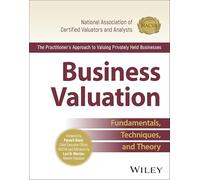 Business Valuation: Fundamentals, Techniques, and Theory