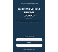 Business Vehicle Mileage Logbook: Mileage, Expenses, Receipts, Maintenance