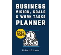 Business Vision, Goals & Work Tasks Planner: A No-Fluff Execution System for Entrepreneurs Who Are Done Planning and Ready to Build a Profitable, ... in 2026 (Business Success Secrets Books)