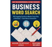 Business Word Search Puzzle for Entrepreneurs & Future Founders: 100 Challenging Puzzles to Master Business Terms in Marketing, Finance, Management & ... Solutions Included (Word Search Puzzle Books)