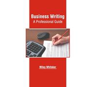 Business Writing: A Professional Guide