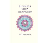Business Yoga: Oude wijsheid voor moderne bedrijven