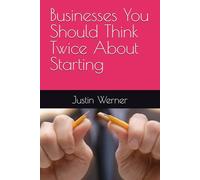 Businesses You Should Think Twice About Starting