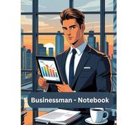 Businessman-Notebook: Cool Businessman Themed Journal, 120 Pages, Ideal for small business owner's, Mom, Dad, and Students