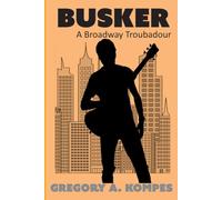 Busker: A Broadway Troubadour: 5 (The Broadway Series)