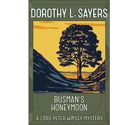 Busman's Honeymoon: Classic crime for Agatha Christie fans (Lord Peter Wimsey Mysteries)