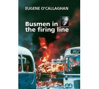 Busmen in the firing line: Eugene O'Callaghan