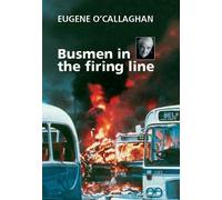 Busmen in the firing line: Eugene O'Callaghan