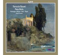 Busoni, F. - Ferruccio Busoni: Piano Works