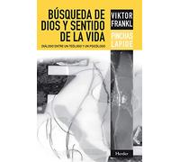 Busqueda de Dios Y Sentido de la Vida: Dialogo entre un teologo y un psicologo