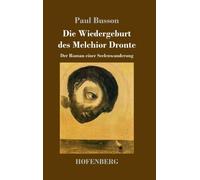 Busson - Die Wiedergeburt des Melchior Dronte Der Roman einer Seelenwa - X555z