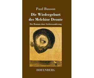 Busson - Die Wiedergeburt des Melchior Dronte Der Roman einer Seelenwa - X555z