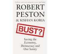 Bust?: Saving the Economy, Democracy and Our Sanity