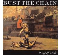 Bust The Chain - King Of Foolz