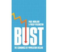 Bust : The Economics of Population Decline