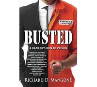 BUSTED: A BANKER’S RUN TO PRISON
