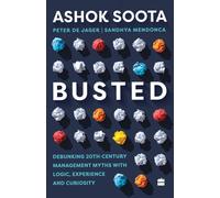 Busted : Debunking Management Myths with Logic, Experience and Curiosity