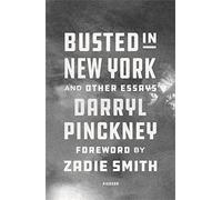 Busted in New York & Other Essays: with an introduction by Zadie Smith