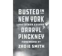 Busted in New York & Other Essays: with an introduction by Zadie Smith