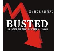 Busted: Life Inside the Great Mortgage Meltdown